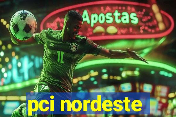 pci nordeste